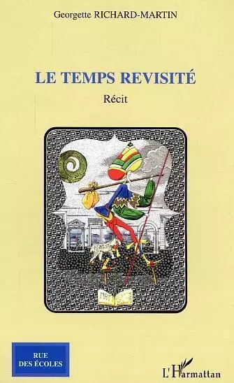 Le temps revisité - Georgette Richard-Martin - Editions L'Harmattan