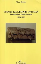 Voyage dans l'Empire ottoman du naturaliste Claude Granger