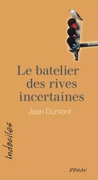 Le batelier des rives incertaines