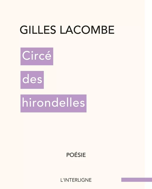 Circé des hirondelles - Gilles Lacombe - INTERLIGNE