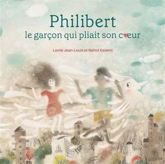 PHILIBERT, LE GARCON QUI PLIAIT SON COEUR -  LORRIE JEAN-LOUIS - EDITO MONTREAL