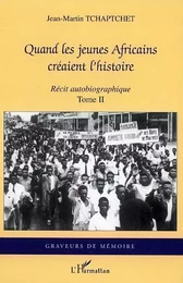 Quand les jeunes Africains créaient l'histoire