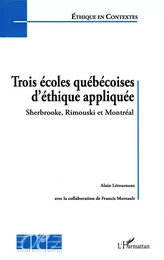 Trois écoles québécoises d'éthique appliquée