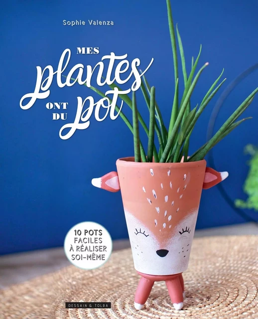 MES PLANTES ONT DU POT - Sophie Valenza - DESSAIN TOLRA