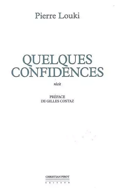 Quelques Confidences - PIERRE LOUKI - La Simarre Éditions