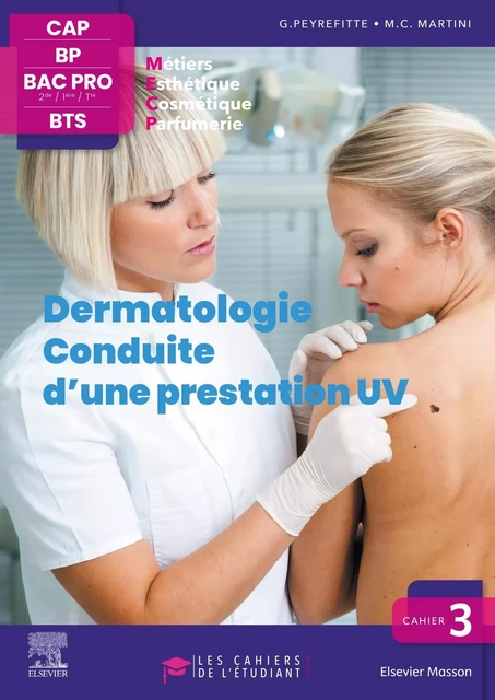 Cahier 3. Dermatologie - Conduite d'une prestation UV - Gérard Peyrefitte, Marie-Claude Martini, Jérôme Camponovo - MASSON