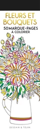 Fleurs et bouquets - 50 marque-pages à colorier