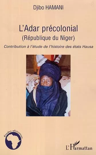 L'Adar précolonial (République du Niger) - Djibo Hamani - Editions L'Harmattan