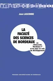 La Faculté des sciences de Bordeaux ou L'Université Bordeaux I et les pays en voie de développement