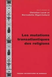 Les mutations transatlantiques des religions