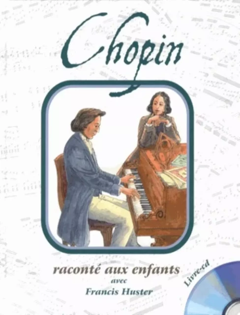 CHOPIN RACONTE AUX ENFANTS PAR FRANCIS HUSTER (LIVRE CD) -  - FORMULETTE