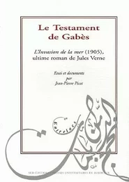 Le testament de Gabès - "L'invasion de la mer" (1905), ultime roman de Jules Verne