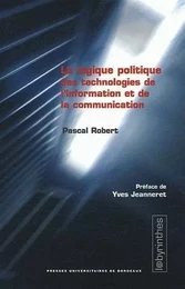 La logique politique des technologies de l'information et de la communication - critique de la logistique du glissement de la prérogative politique