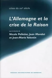 L'Allemagne et la crise de la raison - hommage à Gilbert Merlio