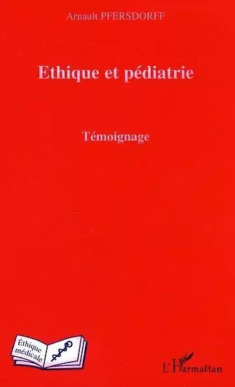 Ethique et pédiatrie - Arnault Pfersdorff - Editions L'Harmattan