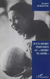 D'un sport perverti au "sport plaisir"