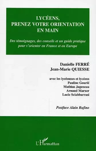 Lycéens, prenez votre orientation en main - Jean-Marie Quiesse, Danielle Ferré - Editions L'Harmattan