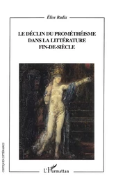 Le déclin du prométhéisme dans la littérature fin-de-siècle