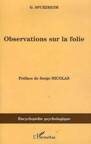 Observations sur la folie - Johann Gaspar Spurzheim - Editions L'Harmattan