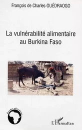 La vulnérabilité alimentaire au Burkina Faso