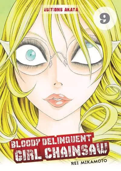 Bloody Delinquent Girl Chainsaw - tome 9 - Rei Mikamoto - Akata