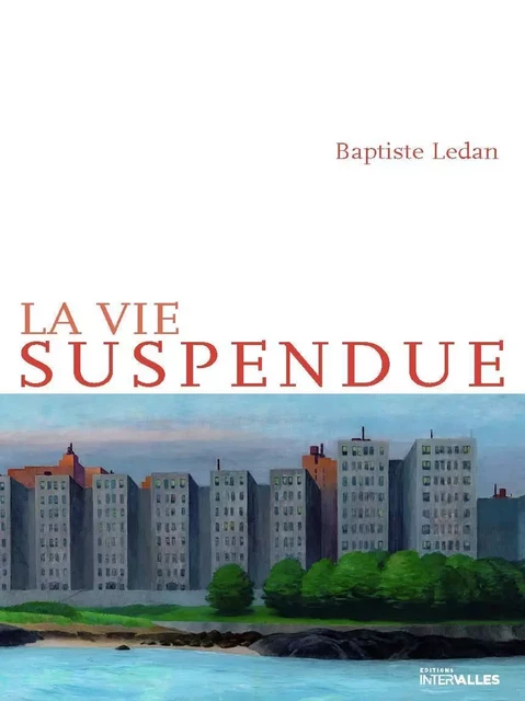 La Vie suspendue - Baptiste Ledan - Intervalles