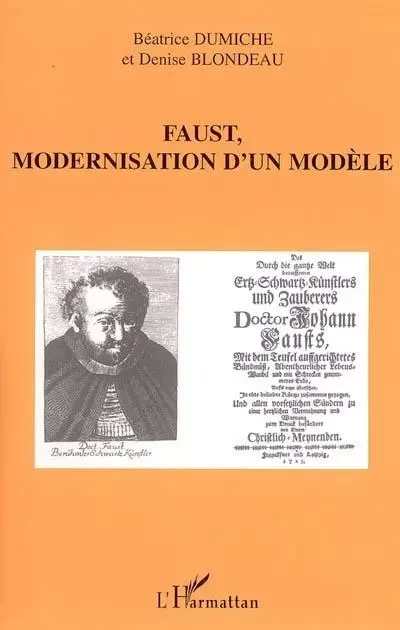 Faust, modernisation d'un modèle - Denise Blondeau, Béatrice Dumiche - Editions L'Harmattan