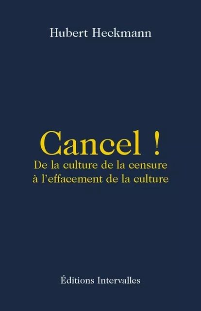 Cancel ! - Hubert Heckmann - Intervalles