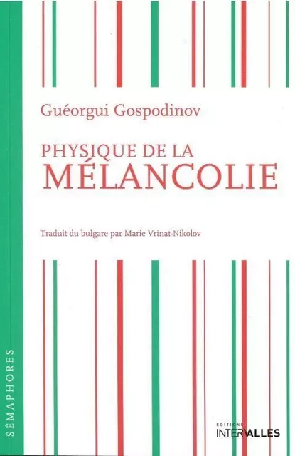 Physique de la Melancolie - Guéorgui GOSPODINOV - Intervalles