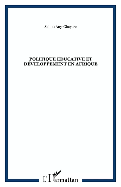 Politique éducative et développement en Afrique - Sahou Any-Gbayere - Editions L'Harmattan