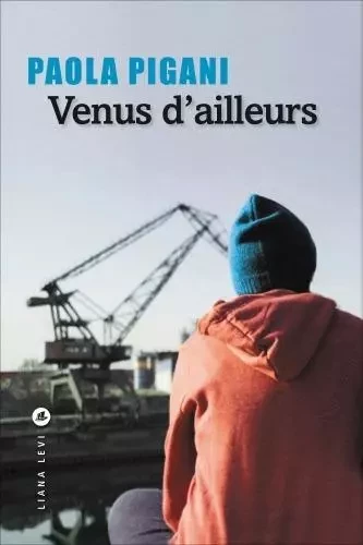 Venus d'ailleurs - Paola Pigani - LEVI