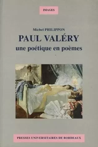 Paul Valéry - une poétique en poèmes -  - PU BORDEAUX