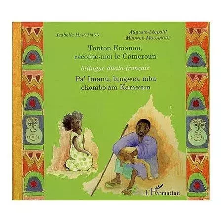 Tonton Emanou, raconte-moi le Cameroun - Isabelle Hartmann - Editions L'Harmattan