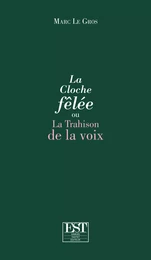 La Cloche fêlée ou La Trahison de la voix