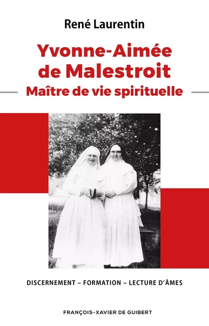 Yvonne-Aimée de Malestroit : Maître de vie spirituelle - René Laurentin - F X DE GUIBERT