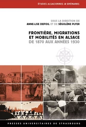 Frontière, migrations et mobilités en Alsace de 1870 aux années 1930