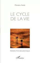 Le cycle de la vie