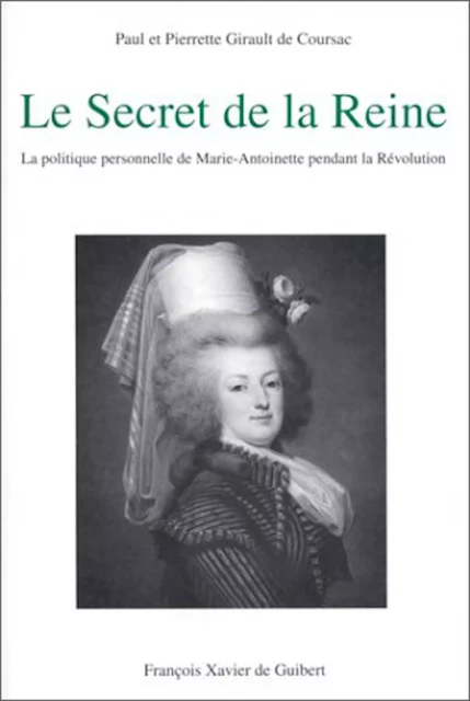 Le Secret de la Reine - Pierrette GIRAULT DE COURSAC, Paul Girault de Coursac - F X DE GUIBERT