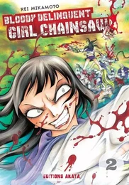 Bloody Delinquent Girl Chainsaw - tome 2