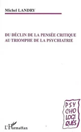 Du déclin de la pensée critique au triomphe de la psychiatrie