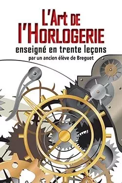 L'art de l'Horlogerie -  - DECOOPMAN