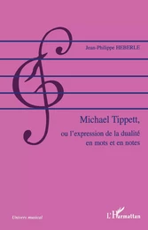 Michael Tippett, ou l'expression de la dualité en mots et en notes