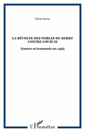 La révolte des nobles du Berry contre Louis XI