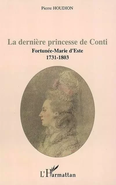 La dernière princesse de Conti - Pierre HOUDION - Editions L'Harmattan