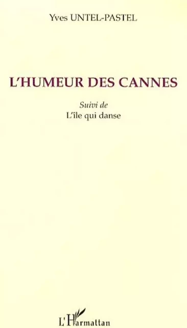 L'humeur des cannes - Yves Untel-Pastel - Editions L'Harmattan