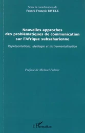 Nouvelles approches des problématiques de communication sur l'Afrique subsaharienne