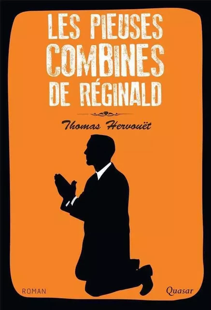 Les pieuses combines de Réginald - Thomas Hervouët - QUASAR