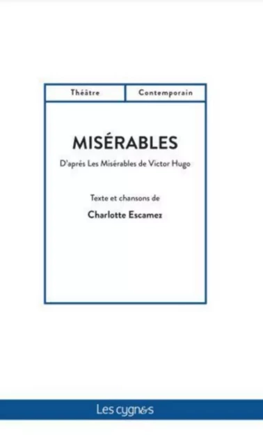 Misérables - Charlotte Escamez - LES CYGNES