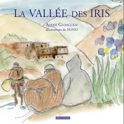 La Vallée des Iris - Alexis GLOAGUEN - Editions dialogues.fr