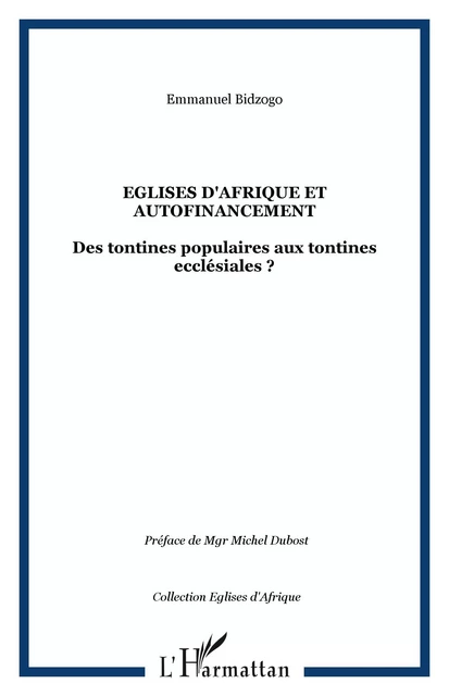 Eglises d'Afrique et autofinancement - Emmanuel Bidzogo - Editions L'Harmattan